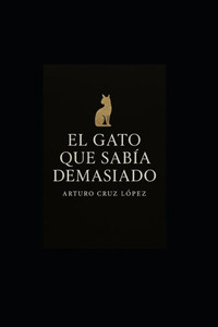 El Gato Que Sabía Demasiado. El Gato Que Sabía Demasiado.