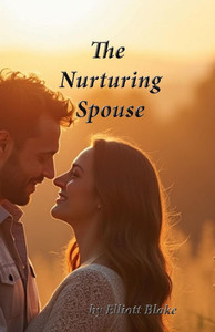 The Nurturing Spouse: Building a Strong and Supportive Marriage