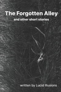 The Forgotten Alley and Other Short Stories The Forgotten Alley and Other Short Stories