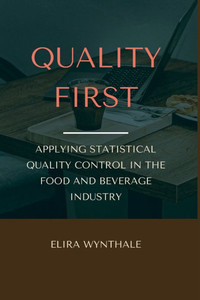 Quality First: Applying Statistical Quality Control in the Food and Beverage Industry