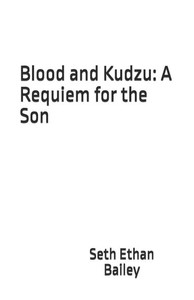 Blood and Kudzu: A Requiem for the Son