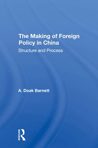 The Making Of Foreign Policy In China The Making Of Foreign Policy In China