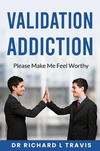 Validation Addiction: Please Make me Feel Worthy