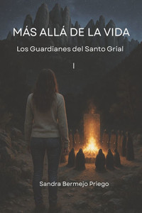 Más Allá de la Vida: Los Guardianes del Santo Grial