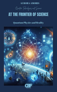 At the Frontier of Science: Quantum Physics and Reality At the Frontier of Science: Quantum Physics and Reality