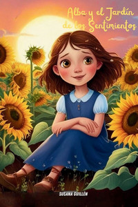 Alba Y El Jardín de Los Sentimientos. Alba Y El Jardín de Los Sentimientos.