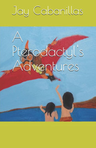 A Pterodactyl's Adventures A Pterodactyl's Adventures
