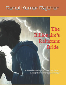 The Billionaire's Reluctant Bride: "A forced marriage. A reluctant heart. A love they never saw coming."