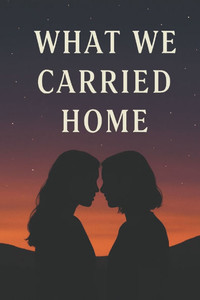 What We Carried Home What We Carried Home