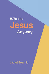 Who is Jesus Anyway? Who is Jesus Anyway?