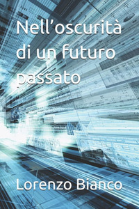 Nell'oscurità di un futuro passato Nell'oscurità di un futuro passato