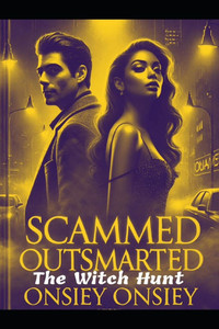 Scammed Outsmarted: The Witch Hunt