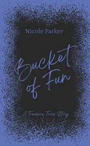 Bucket of Fun: A Treasure Trove Story Bucket of Fun: A Treasure Trove Story