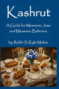 Kashrut: A Guide for Messianic Jews and Messianic Believers Kashrut: A Guide for Messianic Jews and Messianic Believers