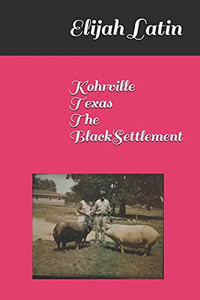 Kohrville Texas, The Black Settlement