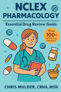 NCLEX Pharmacology: Essential Drug Review Guide NCLEX Pharmacology: Essential Drug Review Guide