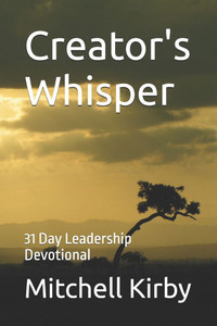 Creator's Whisper: 31 Day Leadership Devotional