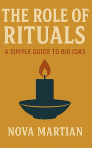 The Role of Rituals: A Simple Guide to Big Ideas