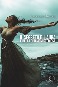 Il segreto di Laura e della chiave misteriosa Il segreto di Laura e della chiave misteriosa