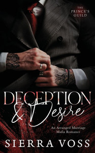 Deception & Desire: An Arranged Marriage Mafia Romance Deception & Desire: An Arranged Marriage Mafia Romance