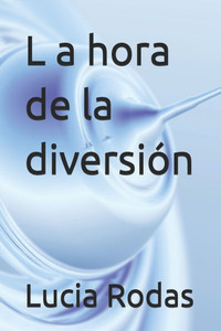 L a hora de la diversión L a hora de la diversión