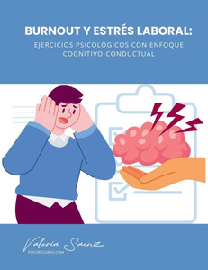 Burnout y Estrés Laboral: Ejercicios Psicológicos con Enfoque Cognitivo-Conductual