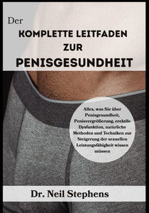 Der komplette Leitfaden zur Penisgesundheit Der komplette Leitfaden zur Penisgesundheit