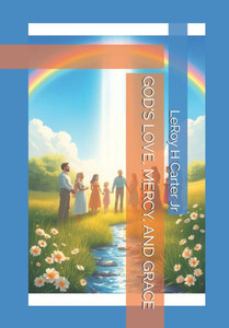 God's Love, Mercy, and Grace God's Love, Mercy, and Grace