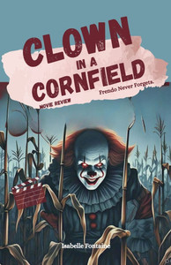 Clown in a Cornfield Movie Review: Frendo Never Forgets Clown in a Cornfield Movie Review: Frendo Never Forgets
