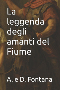 La leggenda degli amanti del Fiume La leggenda degli amanti del Fiume