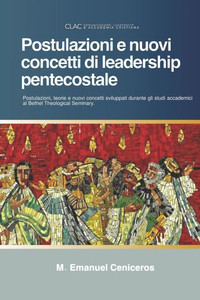 Postulazioni e nuovi concetti di leadership pentecostale Postulazioni e nuovi concetti di leadership pentecostale