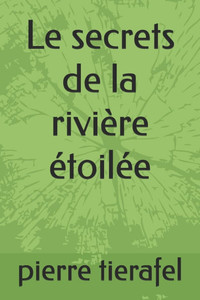 Le secrets de la rivière étoilée Le secrets de la rivière étoilée