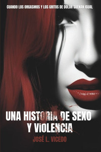 Una historia de sexo y violencia Una historia de sexo y violencia