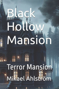 Black Hollow Mansion: Terror Mansion Black Hollow Mansion: Terror Mansion