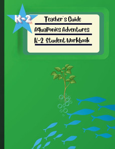 Aquaponics Adventures Teacher's Guide