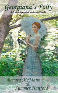 Georgiana's Folly: A Pride and Prejudice Variation
