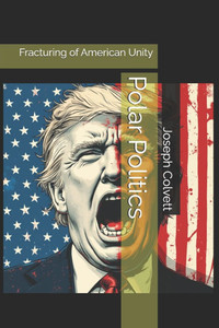 Polar Politics: Fracturing of American Unity Polar Politics: Fracturing of American Unity