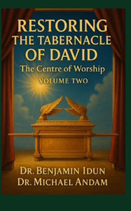 Restoring The Tabernacle of David: The Centre of Worship volume 2 Restoring The Tabernacle of David: The Centre of Worship volume 2