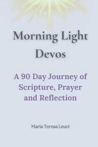 Morning Light Devos: A 90 Day Devotional Journey Morning Light Devos: A 90 Day Devotional Journey