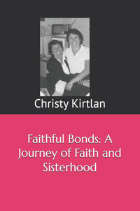 Faithful Bonds: A Journey of Faith and Sisterhood Faithful Bonds: A Journey of Faith and Sisterhood
