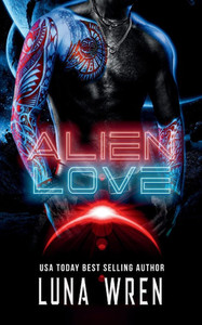 Alien Love: A Forced-Proximity Fated Mates Alien Romance
