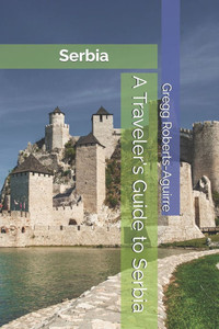 A Traveler's Guide to Serbia: Panache Serbia