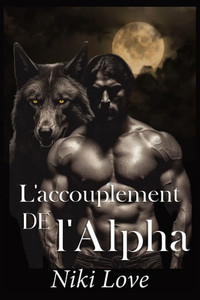 L'accouplement de l'Alpha L'accouplement de l'Alpha