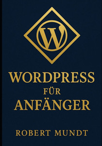 Wordpress für Anfänger Wordpress für Anfänger