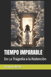 Tiempo Imparable: De La Tragedia a la Redención Tiempo Imparable: De La Tragedia a la Redención