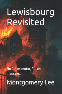 Lewisbourg Revisited: No fue un motín, fue un mensaje...
