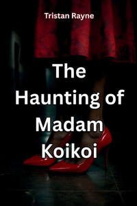 The Haunting of Madam Koikoi