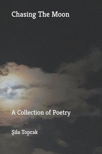Chasing The Moon: A Collection of Poetry