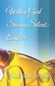 When God Seems Silent: Esther When God Seems Silent: Esther