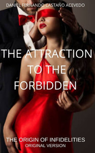 The Attraction to the Forbidden: The Origin of Infidelities The Attraction to the Forbidden: The Origin of Infidelities